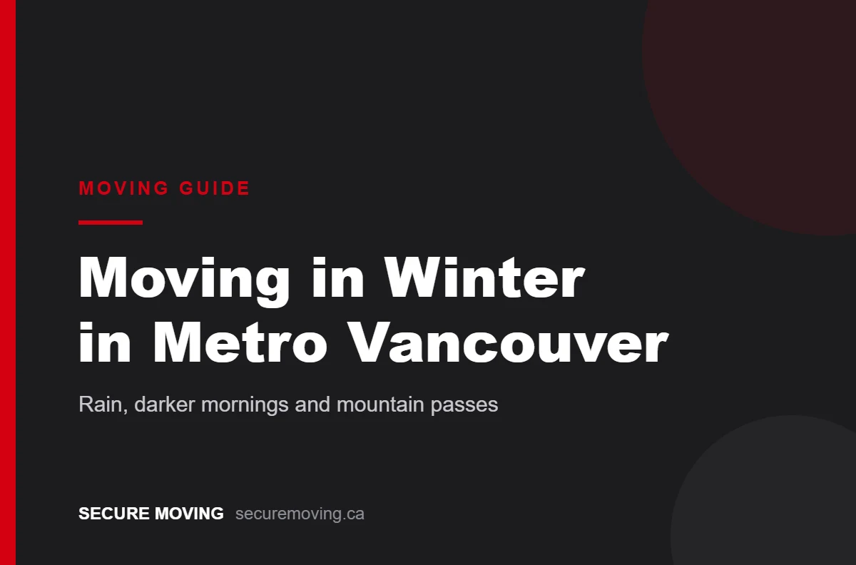 Moving in winter in Metro Vancouver, a Secure Moving guide
